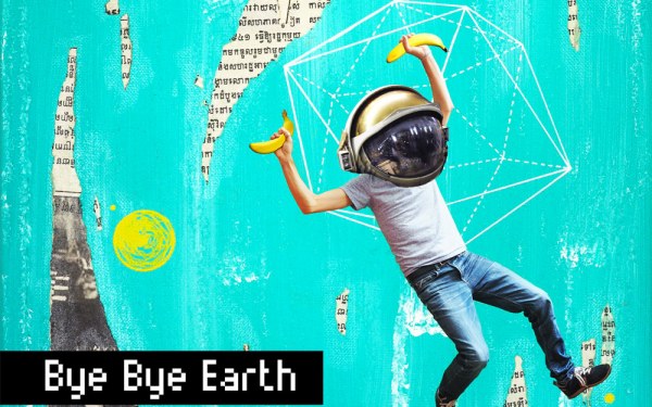 Bye Bye Earth, Hello Space