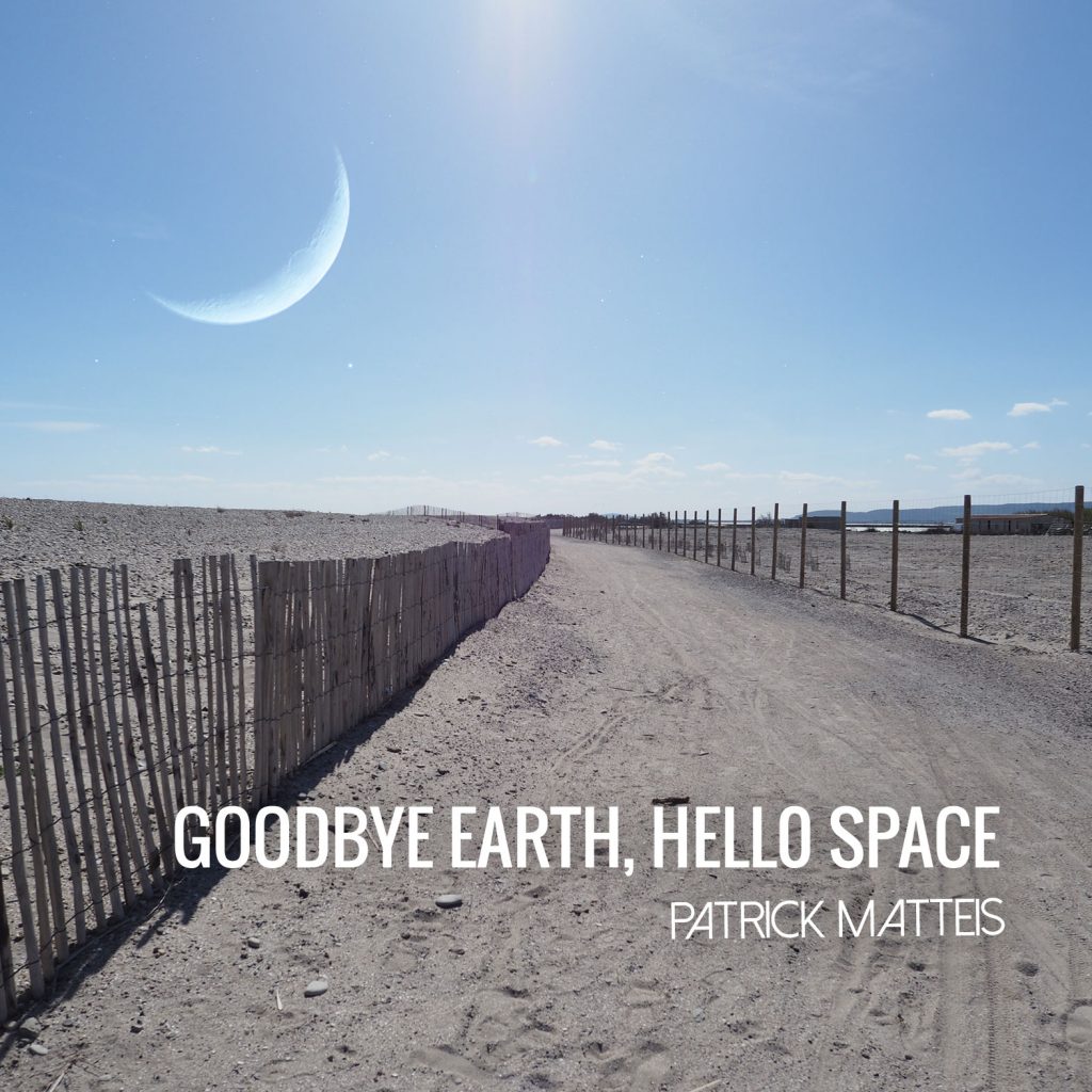 Goodbye Earth, Hello Space