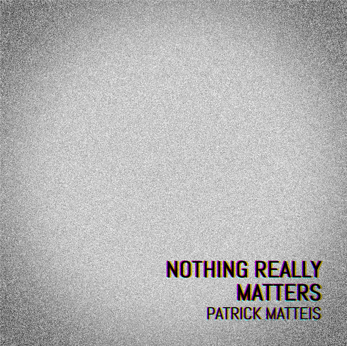 NOTHING REALLY MATTERS